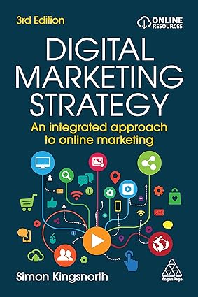 Digital Marketing Strategy: An Integrated Approach to Online Marketing